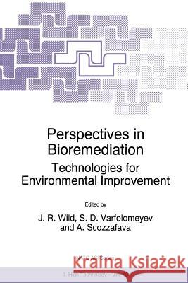 Perspectives in Bioremediation: Technologies for Environmental Improvement Wild, J. R. 9789401063975 Springer