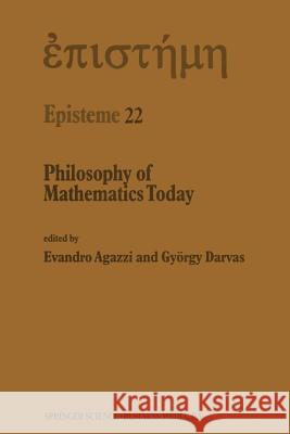 Philosophy of Mathematics Today E. Agazzi Gyorgy Darvas 9789401064002