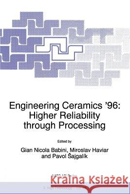 Engineering Ceramics '96: Higher Reliability Through Processing Babini, G. N. 9789401064484