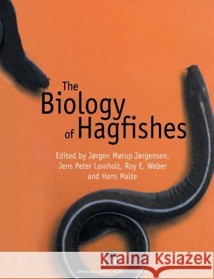 The Biology of Hagfishes Jorgen Morup Jorgensen J. P. Lomholt R. E. Weber 9789401064651 Springer