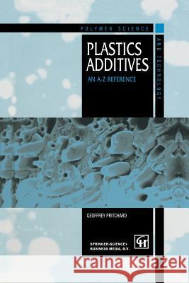Plastics Additives: An A-Z Reference Pritchard, G. 9789401064774