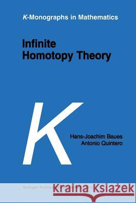 Infinite Homotopy Theory H-J. Baues, A. Quintero 9789401064934 Springer