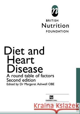 Diet and Heart Disease: A Round Table of Factors Ashwell, Margaret 9789401065276