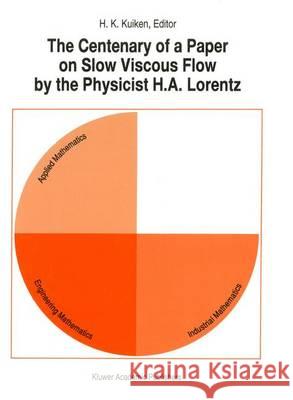 The Centenary of a Paper on Slow Viscous Flow by the Physicist H.A. Lorentz H. K. Kuiken 9789401065849