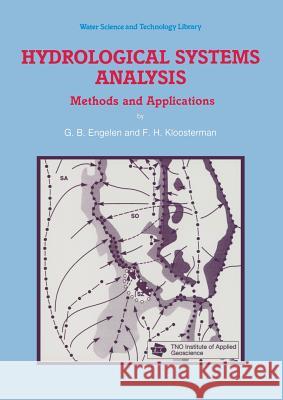 Hydrological Systems Analysis: Methods and Applications Engelen, G. B. 9789401065870 Springer