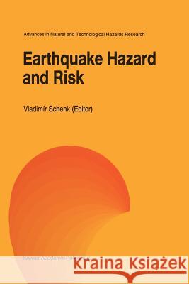 Earthquake Hazard and Risk Vladim R. Schenk 9789401065924 Springer
