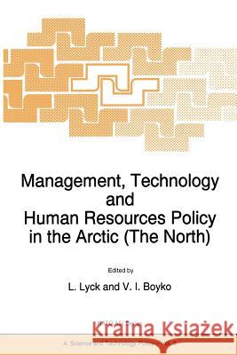 Management, Technology and Human Resources Policy in the Arctic (the North) Lyck, L. 9789401065955 Springer