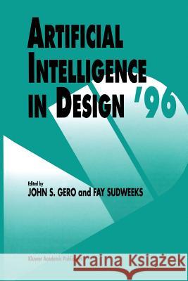 Artificial Intelligence in Design '96 Asko Riitahuhta Fay Sudweeks 9789401066105 Springer
