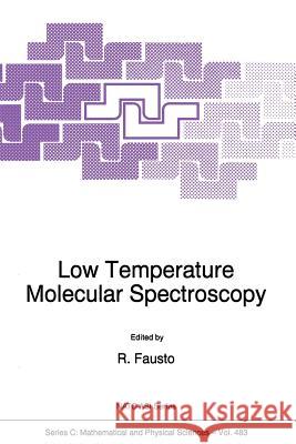 Low Temperature Molecular Spectroscopy Rui Fausto 9789401066112 Springer