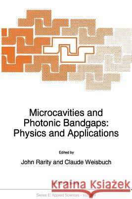 Microcavities and Photonic Bandgaps: Physics and Applications J. G. Rarity Claude Weisbuch 9789401066266 Springer