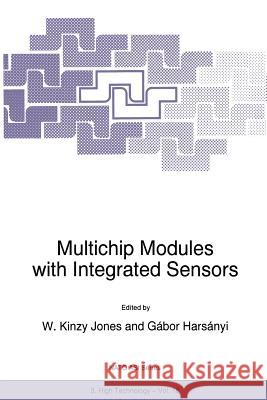 Multichip Modules with Integrated Sensors W. K. Jones G. Bor Har 9789401066310 Springer