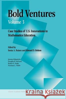 Bold Ventures: Case Studies of U.S. Innovations in Mathematics Education Raizen, S. 9789401066396 Springer