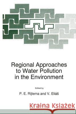 Regional Approaches to Water Pollution in the Environment P. E. Rijtema V. El 9789401066419