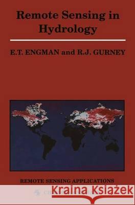 Remote Sensing in Hydrology Edwin T. Engman R. J. Gurney 9789401066709 Springer