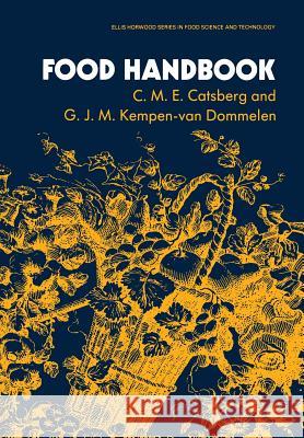 Food Handbook C. M. E. Catsberg, G. J. M. Kempen-Van Dommelen 9789401066846 Springer