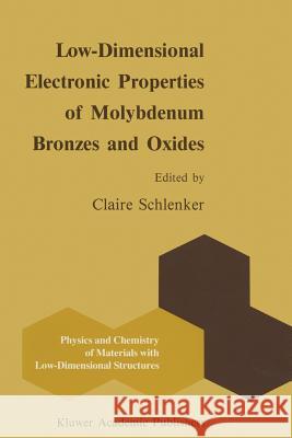 Low-Dimensional Electronic Properties of Molybdenum Bronzes and Oxides C. Schlenker 9789401066853 Springer