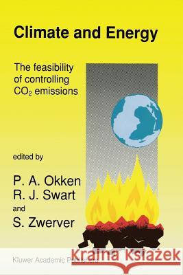 Climate and Energy: The Feasibility of Controlling Co2 Emissions Okken, P. a. 9789401067041 Springer