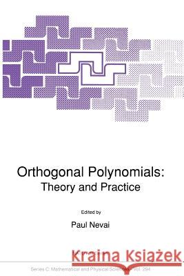 Orthogonal Polynomials: Theory and Practice Nevai, Paul 9789401067119 Springer