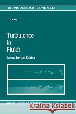 Turbulence in Fluids: Stochastic and Numerical Modelling Lesieur, Marcel 9789401067263