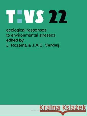 Ecological Responses to Environment Stresses Rozema, Jelte 9789401067577