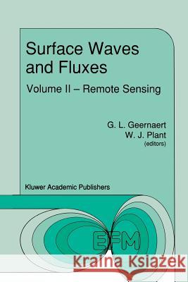 Surface Waves and Fluxes: Volume II -- Remote Sensing Geernaert, G. L. 9789401067690 Springer