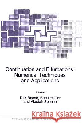 Continuation and Bifurcations: Numerical Techniques and Applications Dirk Roose Bart D Alastair Spence 9789401067812 Springer