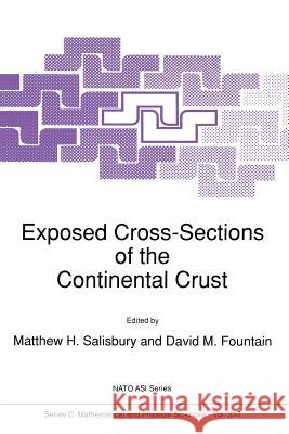 Exposed Cross-Sections of the Continental Crust M. H. Salisbury David M. Fountain 9789401067881 Springer