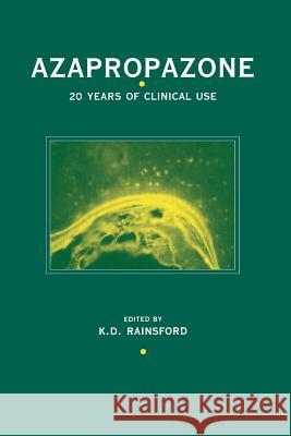Azapropazone: 20 Years of Clinical Use Rainsford, K. D. 9789401068062 Springer