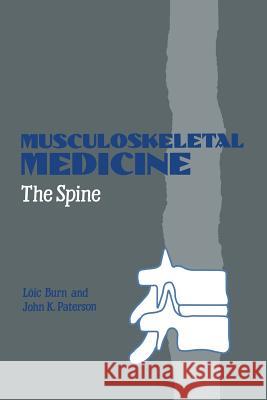 Musculoskeletal Medicine: The Spine Burn, L. 9789401068079 Springer