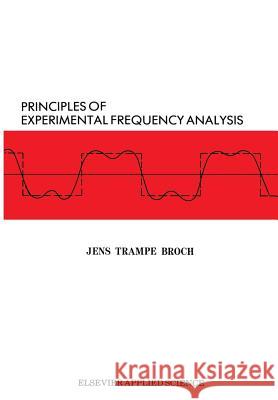 Principles of Experimental Frequency Analysis J. T. Broch 9789401068406