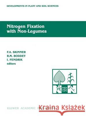 Nitrogen Fixation with Non-Legumes: The Fourth International Symposium on 'Nitrogen Fixation with Non-Legumes', Rio de Janeiro, 23-28 August 1987 Skinner, F. a. 9789401068888 Springer