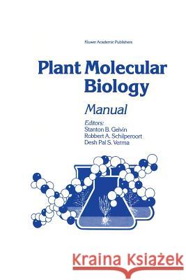 Plant Molecular Biology Manual Stanton Gelvin 9789401069182