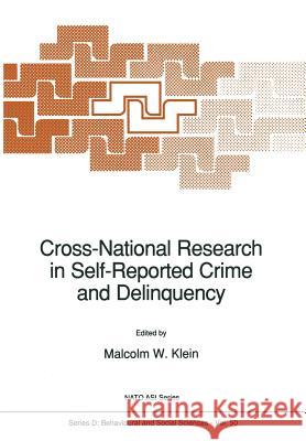 Cross-National Research in Self-Reported Crime and Delinquency Malcolm Klein 9789401069403