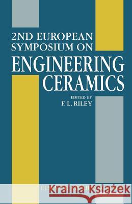 2nd European Symposium on Engineering Ceramics F.L. Riley   9789401069885 Springer