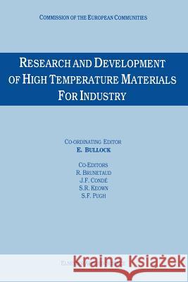 Research and Development of High Temperature Materials for Industry E. Bullock R. Brunetaud J. F. Conde 9789401070089 Springer