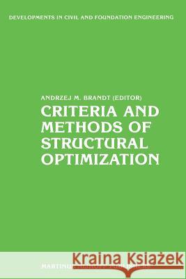 Criteria and Methods of Structural Optimization Andrzej M. Brandt 9789401070157