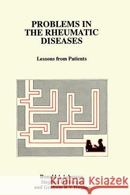 Problems in the Rheumatic Diseases: Lessons from Patients Asherson, R. a. 9789401070508 Springer