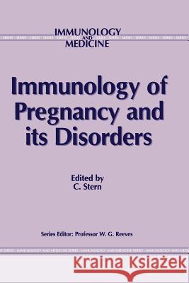 Immunology of Pregnancy and Its Disorders Stern, C. M. 9789401070539 Springer