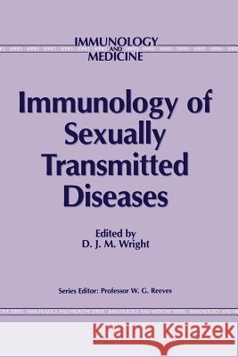 Immunology of Sexually Transmitted Diseases D. J. Wright 9789401070577 Springer