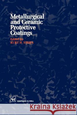 Metallurgical and Ceramic Protective Coatings K. H. Stern 9789401071710 Springer