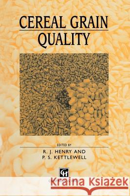 Cereal Grain Quality R. Henry P. Kettlewell 9789401071772 Springer