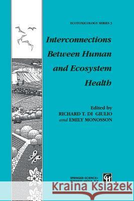 Interconnections Between Human and Ecosystem Health R. T. D E. Monosson 9789401071819 Springer