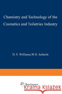 Chemistry and Technology of the Cosmetics and Toiletries Industry: Second Edition Williams, S. D. 9789401071949 Springer