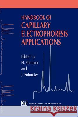 Handbook of Capillary Electrophoresis Applications H. Shintani J. Polonski 9789401071970 Springer