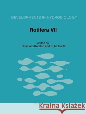 Rotifera VII: Proceedings of the Seventh Rofifer Symposium, Held in Miko?ajki, Poland, 6-11 June 1994 Ejsmont-Karabin, J. 9789401072083 Springer