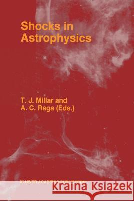 Shocks in Astrophysics: Proceedings of an International Conference Held at Umist, Manchester, England from January 9-12, 1995 Millar, T. J. 9789401072250 Springer