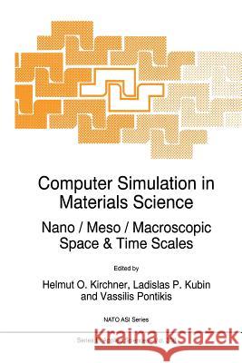 Computer Simulation in Materials Science: Nano / Meso / Macroscopic Space & Time Scales Kirchner, H. O. 9789401072274 Springer