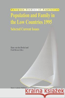 Population and Family in the Low Countries 1995: Selected Current Issues Van Den Brekel, Hans 9789401072342 Springer