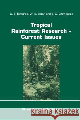 Tropical Rainforest Research -- Current Issues: Proceedings of the Conference Held in Bandar Seri Begawan, April 1993 Edwards, D. S. 9789401072557 Springer