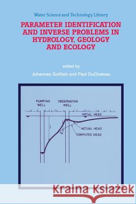 Parameter Identification and Inverse Problems in Hydrology, Geology and Ecology Johannes Gottlieb Paul DuChateau 9789401072632 Springer